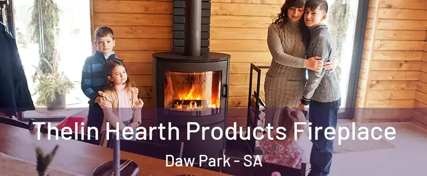 Thelin Hearth Products Fireplace Daw Park - SA