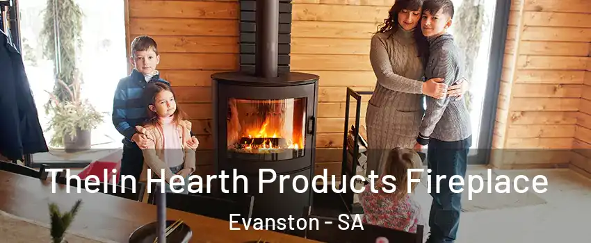 Thelin Hearth Products Fireplace Evanston - SA