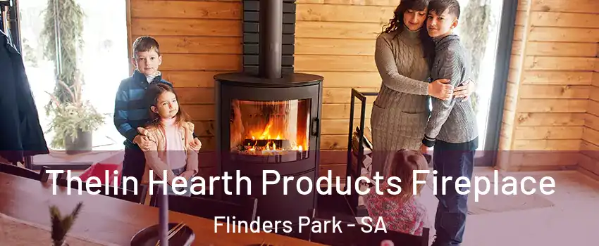 Thelin Hearth Products Fireplace Flinders Park - SA