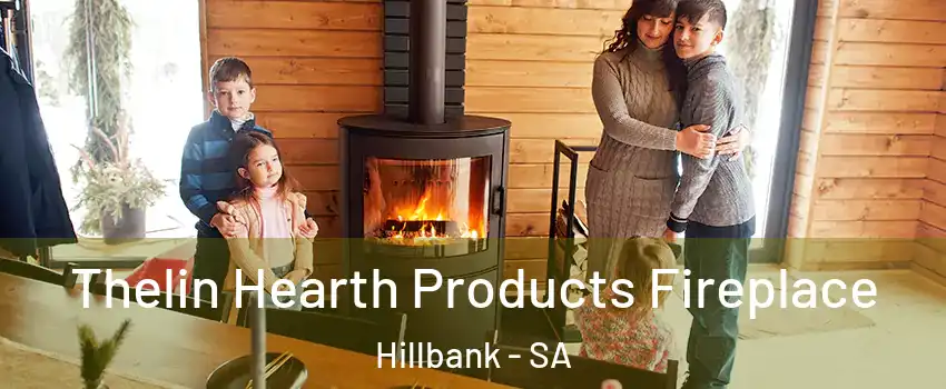 Thelin Hearth Products Fireplace Hillbank - SA