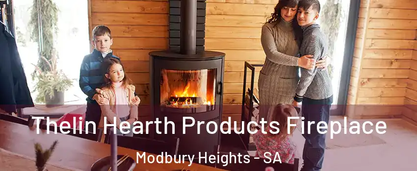 Thelin Hearth Products Fireplace Modbury Heights - SA