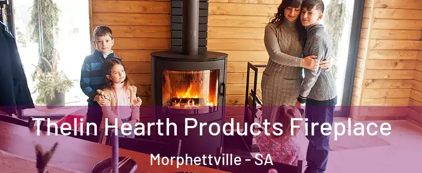 Thelin Hearth Products Fireplace Morphettville - SA