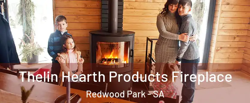 Thelin Hearth Products Fireplace Redwood Park - SA
