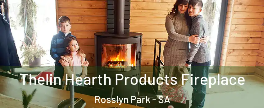 Thelin Hearth Products Fireplace Rosslyn Park - SA