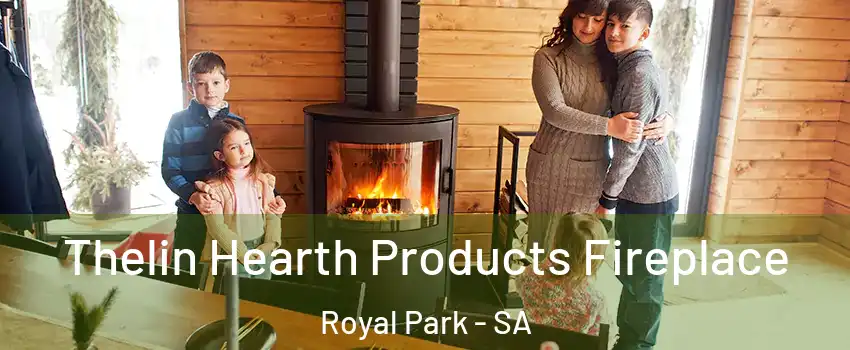 Thelin Hearth Products Fireplace Royal Park - SA