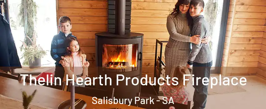 Thelin Hearth Products Fireplace Salisbury Park - SA