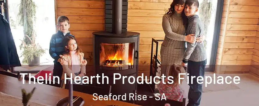 Thelin Hearth Products Fireplace Seaford Rise - SA