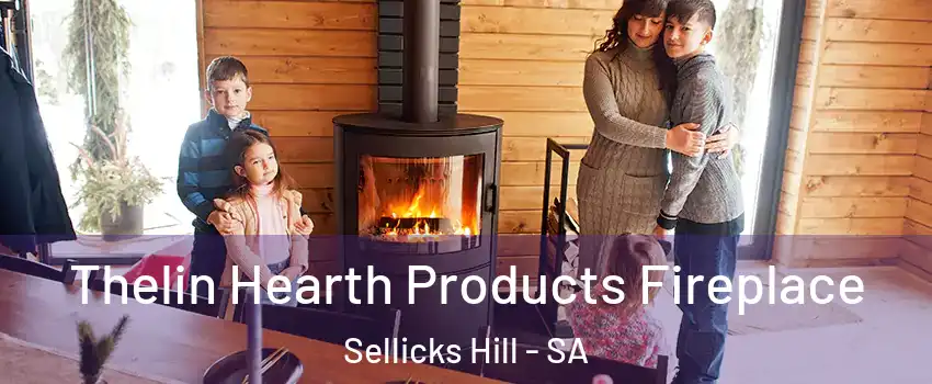 Thelin Hearth Products Fireplace Sellicks Hill - SA