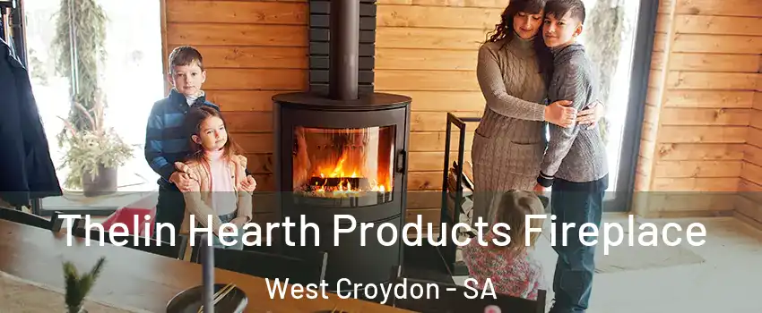 Thelin Hearth Products Fireplace West Croydon - SA