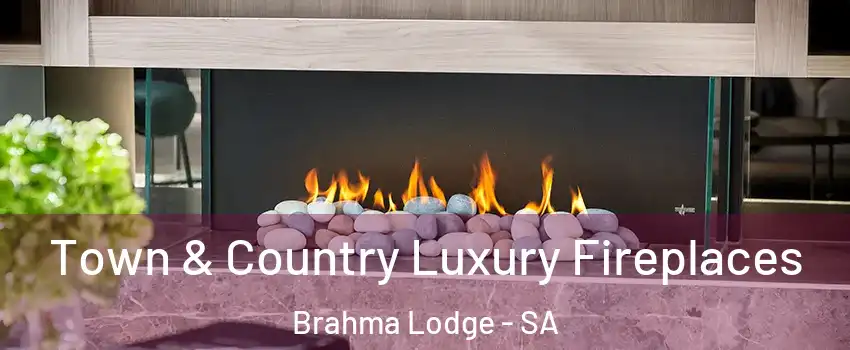 Town & Country Luxury Fireplaces Brahma Lodge - SA
