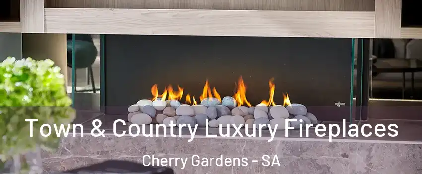  Town & Country Luxury Fireplaces Cherry Gardens - SA