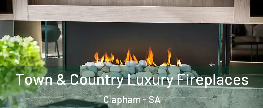  Town & Country Luxury Fireplaces Clapham - SA