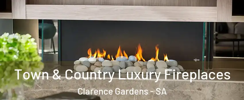 Town & Country Luxury Fireplaces Clarence Gardens - SA