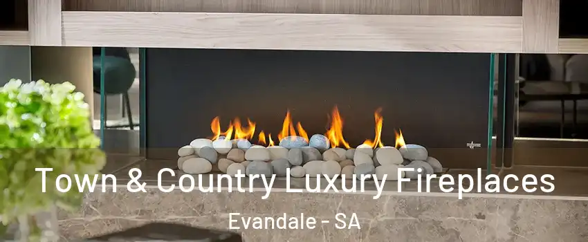  Town & Country Luxury Fireplaces Evandale - SA