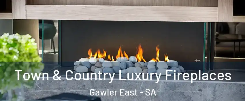 Town & Country Luxury Fireplaces Gawler East - SA