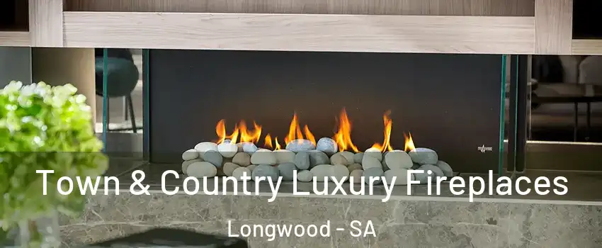 Town & Country Luxury Fireplaces Longwood - SA