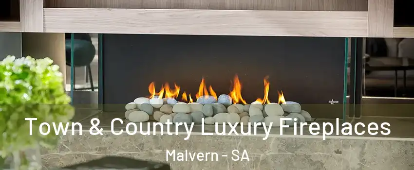 Town & Country Luxury Fireplaces Malvern - SA