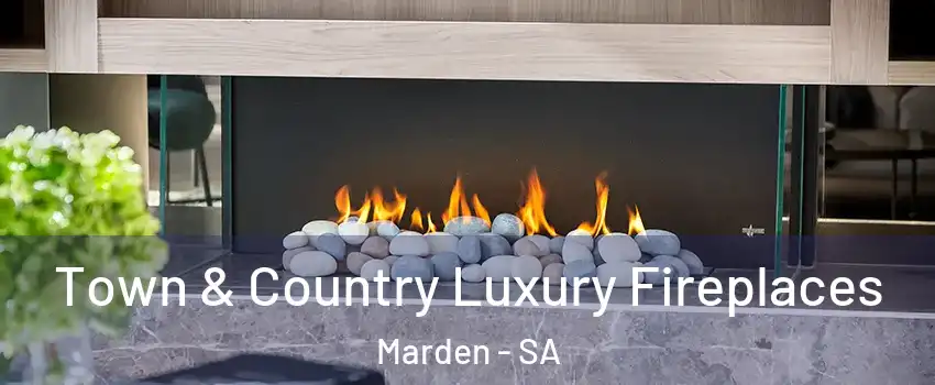 Town & Country Luxury Fireplaces Marden - SA