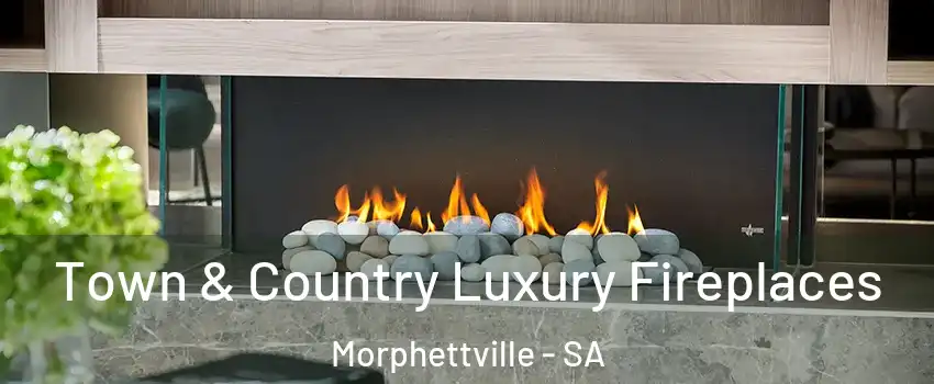 Town & Country Luxury Fireplaces Morphettville - SA