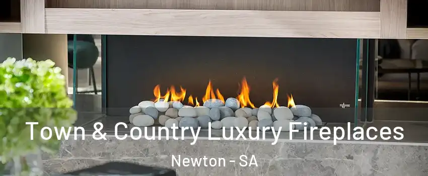 Town & Country Luxury Fireplaces Newton - SA