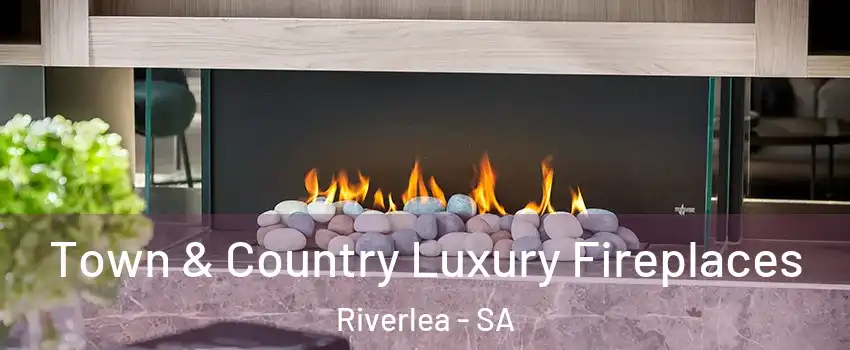 Town & Country Luxury Fireplaces Riverlea - SA