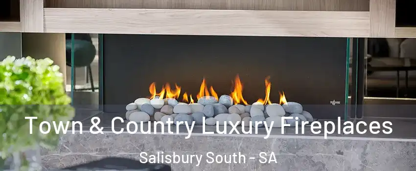 Town & Country Luxury Fireplaces Salisbury South - SA