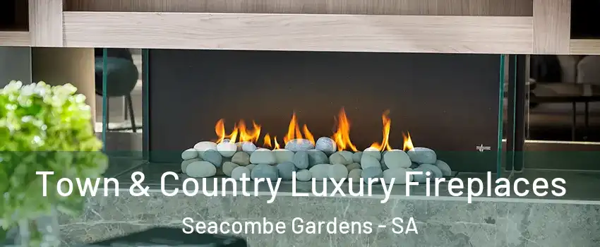 Town & Country Luxury Fireplaces Seacombe Gardens - SA