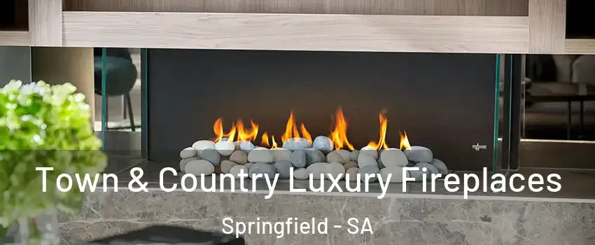 Town & Country Luxury Fireplaces Springfield - SA