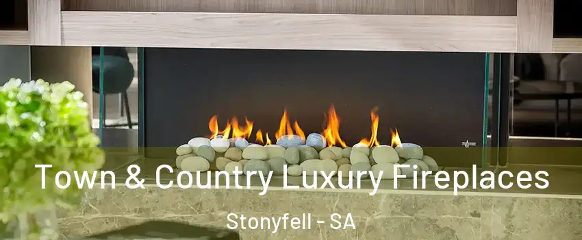 Town & Country Luxury Fireplaces Stonyfell - SA