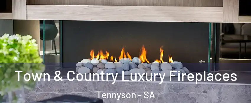 Town & Country Luxury Fireplaces Tennyson - SA