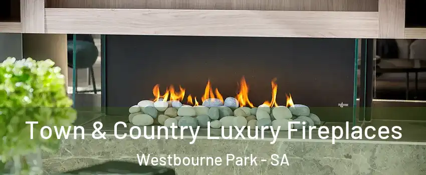 Town & Country Luxury Fireplaces Westbourne Park - SA