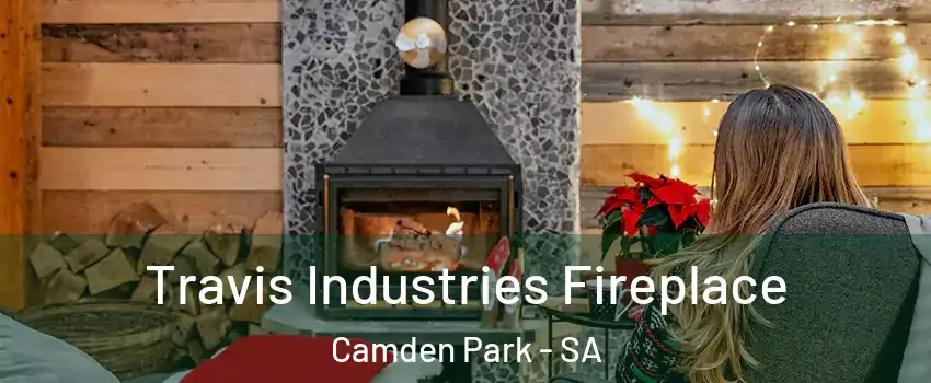 Travis Industries Fireplace Camden Park - SA