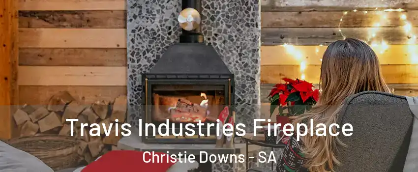  Travis Industries Fireplace Christie Downs - SA