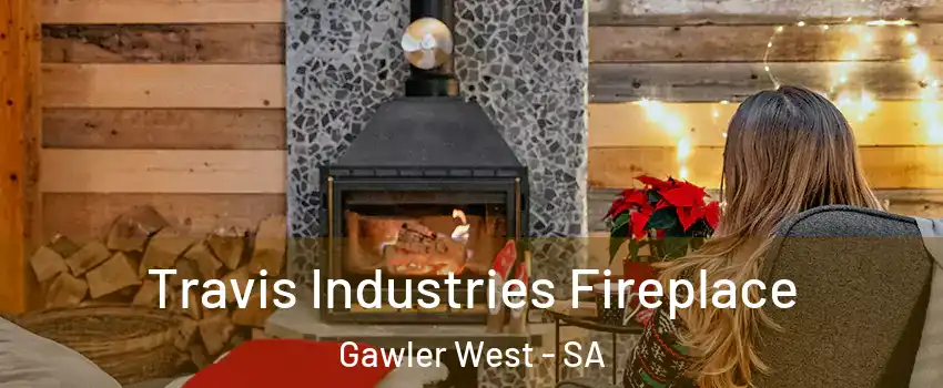  Travis Industries Fireplace Gawler West - SA