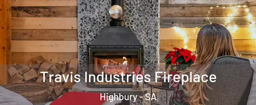  Travis Industries Fireplace Highbury - SA