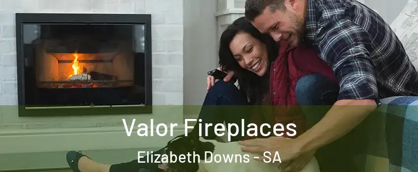  Valor Fireplaces Elizabeth Downs - SA