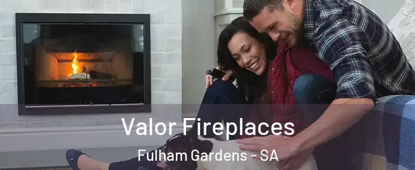  Valor Fireplaces Fulham Gardens - SA