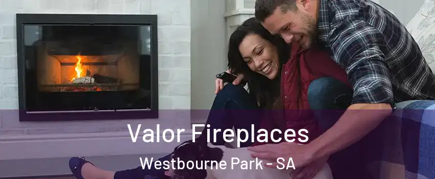 Valor Fireplaces Westbourne Park - SA