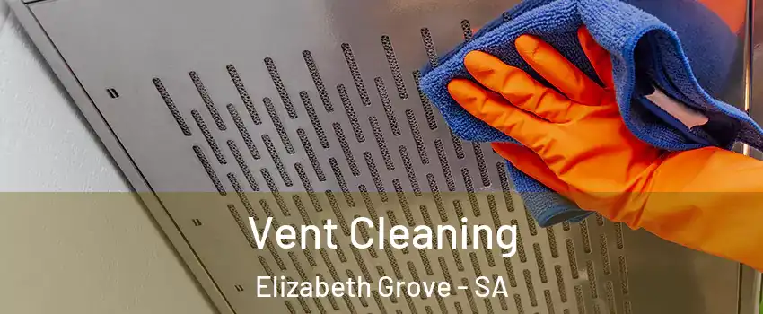 Vent Cleaning Elizabeth Grove - SA