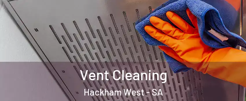 Vent Cleaning Hackham West - SA