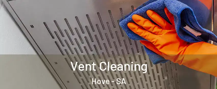 Vent Cleaning Hove - SA