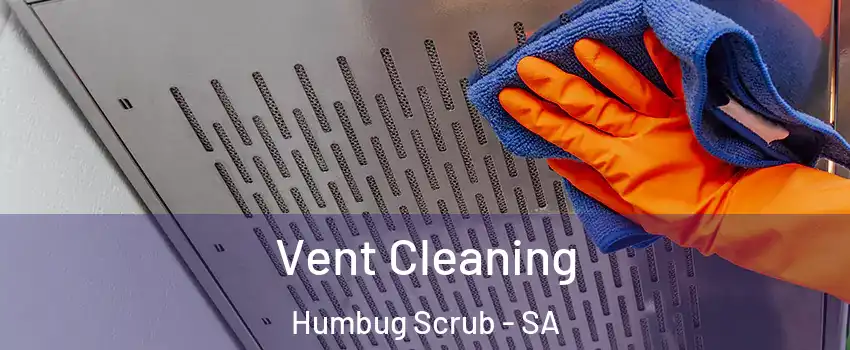 Vent Cleaning Humbug Scrub - SA