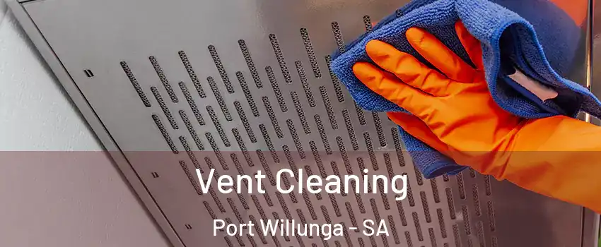 Vent Cleaning Port Willunga - SA