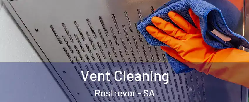 Vent Cleaning Rostrevor - SA