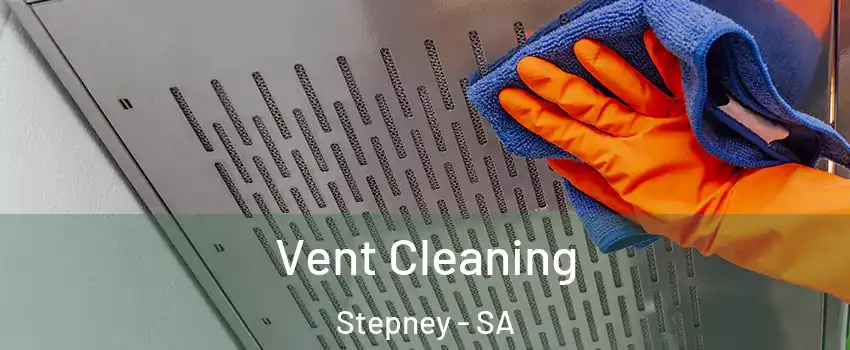 Vent Cleaning Stepney - SA