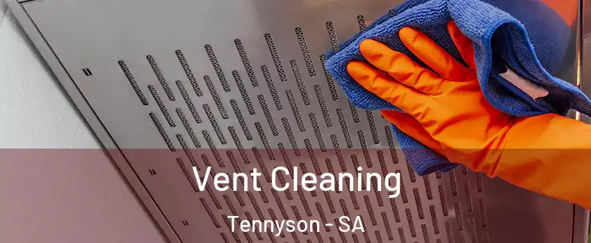 Vent Cleaning Tennyson - SA