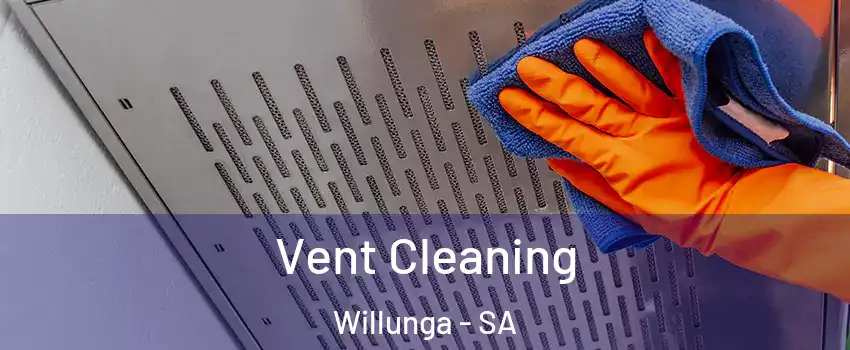 Vent Cleaning Willunga - SA