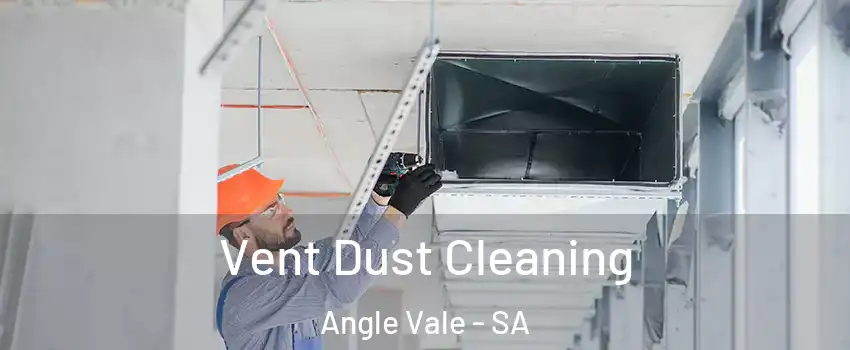 Vent Dust Cleaning Angle Vale - SA