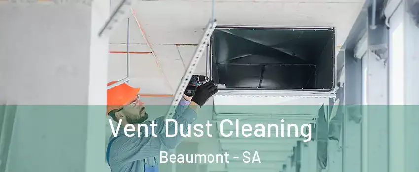 Vent Dust Cleaning Beaumont - SA