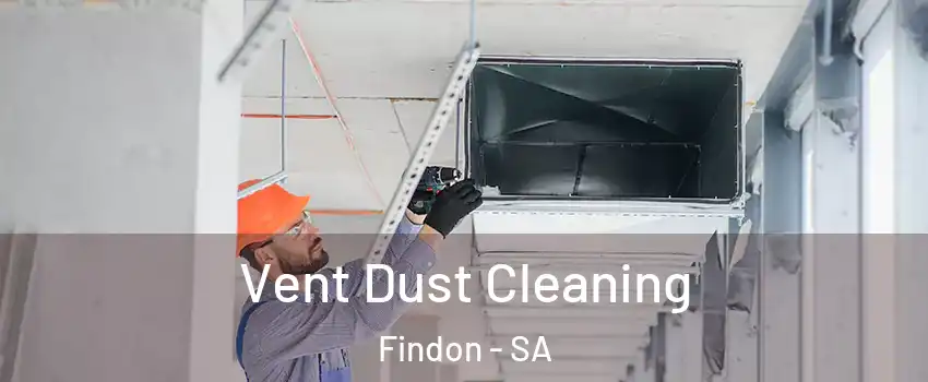Vent Dust Cleaning Findon - SA